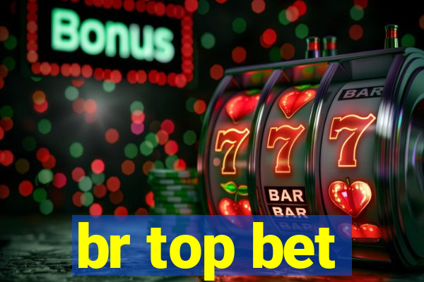 br top bet